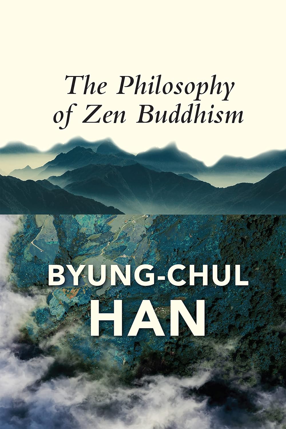 The Philosophy of Zen Buddhism – Byung-Chul Han and Daniel Steuer